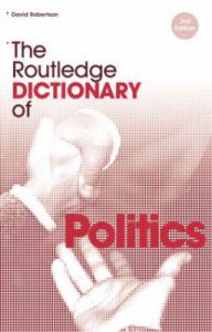 The Routledge Dictionary of Politics: Book by David Robertson The Routledge Dictionary of Politics: Book by David Robertson