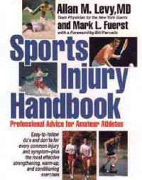 Sports Injury Handbook: Professional Advice for Amateur Athletes: Book by Allan M. Levy