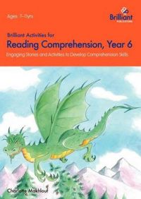 Brilliant Activities for Comprehension, Year 6: Book by Charlotte Makhlouf Brilliant Activities for Comprehension, Year 6: Book by Charlotte Makhlouf