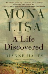 Mona Lisa - A Life Discovered: Book by Dianne Hales