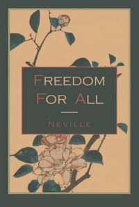 Freedom for All: Book by Neville Freedom for All: Book by Neville
