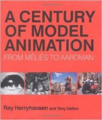 A Century of Model Animation: Book by Ray Harryhausen A Century of Model Animation: Book by Ray Harryhausen