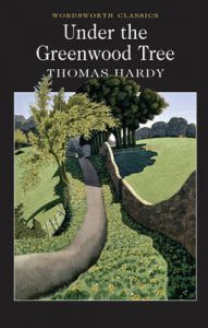 Under the Greenwood Tree: Book by Thomas Hardy