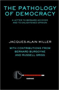 THE PATHOLOGY OF DEMOCRACY: A LETTER TO BERNARD ACCOYER AND TO ENLIGHTENED OPINION (EX-TENSIONS SERIES FOR JOURNAL OF LACANIAN STUDIES) (English) (Paperback): Book by Jacques Alain Miller