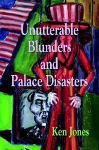 Unutterable Blunders and Palace Disasters: Book by Ken Jones Unutterable Blunders and Palace Disasters: Book by Ken Jones