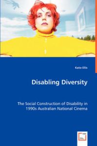 Disabling Diversity: Book by Katie Ellis (Murdoch University, Australia)