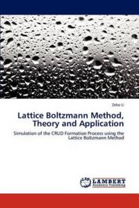 Lattice Boltzmann Method, Theory and Application: Book by Zebo Li