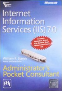 INTERNET INFO. SERVICES 7.0 ADMINISTRATOR POCKET 7.0 Administrator's Pocket Consultant, 1 Edition (Paperback): Book by STANEK