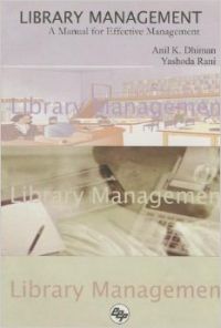 Library Management : A Manual for Effective Management (English) (Paperback): Book by Anil Kumar Dhiman Library Management : A Manual for Effective Management (English) (Paperback): Book by Anil Kumar Dhiman