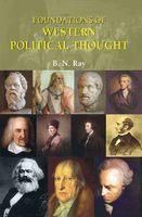 Foundations of Western Political Thought in 2 Vols: Book by B. N. Ray Foundations of Western Political Thought in 2 Vols: Book by B. N. Ray