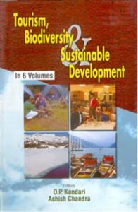 Tourism, Biodiversity And Sustainable Development (New Directives In Hospitality And Tourism), Vol. 4: Book by O.P. Kandari, Ashish Chandra