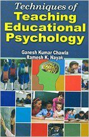 Techniques of Teaching Educational Psychology, 302pp., 2014 (English): Book by R. K. Nayak G. K. Chawla