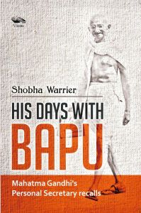 His Days With Bapu Gandhi's Personal Secretary recalls: Book by Shobha warrier
