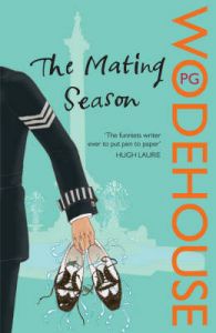The Mating Season: (Jeeves & Wooster): Book by P. G. Wodehouse The Mating Season: (Jeeves & Wooster): Book by P. G. Wodehouse