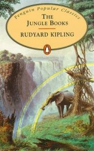 The Jungle Books: Book by Rudyard Kipling The Jungle Books: Book by Rudyard Kipling
