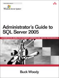 Administrator's Guide to SQL Server 2005: Book by Buck Woody