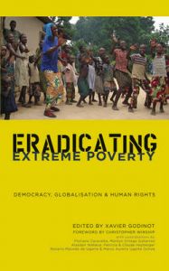 Eradicating Extreme Poverty: Democracy, Globalisation and Human Rights Eradicating Extreme Poverty: Democracy, Globalisation and Human Rights