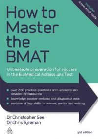 How to Master the BMAT: Unbeatable Preparation for Success in the Biomedical Admissions Test: Book by Chris John Tyreman