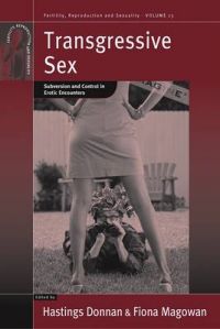 Transgressive Sex: Subversion and Control in Erotic Encounters