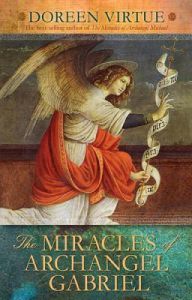 The Miracles of Archangel Gabriel: Book by Doreen Virtue