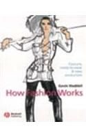How Fashion Works: Book by Mr Gavin Waddell ((University of Central England) UK) How Fashion Works: Book by Mr Gavin Waddell ((University of Central England) UK)