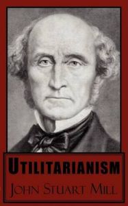 Utilitarianism: Book by John Stuart Mill Utilitarianism: Book by John Stuart Mill