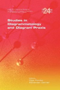 Studies in Diagrammatology and Diagram Praxis Studies in Diagrammatology and Diagram Praxis