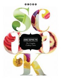 Scook: The Complete Cookery Guide: Book by Anne-Sophie Pic Scook: The Complete Cookery Guide: Book by Anne-Sophie Pic