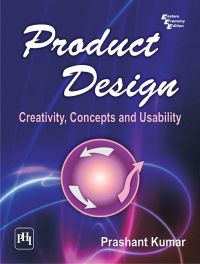 PRODUCT DESIGN : CREATIVITY, CONCEPTS AND USABILITY: Book by Kumar Prashant PRODUCT DESIGN : CREATIVITY, CONCEPTS AND USABILITY: Book by Kumar Prashant