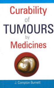 CURABILITY OF TUMOURS : Book by James Compton Burnett