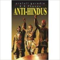 Anti Hindus English (English) 01 Edition: Book by Prafull Goradia Anti Hindus English (English) 01 Edition: Book by Prafull Goradia