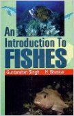 An Introduction to Fishes, 2012 (English) 01 Edition: Book by H. Bhaskar, G. Singh An Introduction to Fishes, 2012 (English) 01 Edition: Book by H. Bhaskar, G. Singh