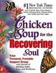Chicken Soup for the Recovering Soul: Book by Jack Canfield Chicken Soup for the Recovering Soul: Book by Jack Canfield