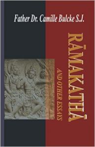 Ramakatha and other essays (English) : Book by Father Dr Camille Bulke S J Ramakatha and other essays (English) : Book by Father Dr Camille Bulke S J