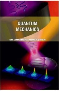 Quantum Mechanics (English) (Paperback): Book by Dr. Amrendra Kumar Singh