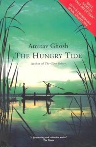 The Hungry Tide: Book by Amitav Ghosh The Hungry Tide: Book by Amitav Ghosh