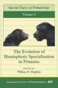 The Evolution of Hemispheric Specialization in Primates The Evolution of Hemispheric Specialization in Primates