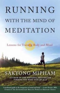 Running with the Mind of Meditation: Book by Sakyong Mipham Rinpoche
