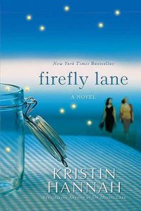 Firefly Lane: Book by Kristin Hannah