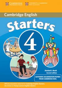 Cambridge Young Learners English Tests Starters 4 Student's Book: Examination Papers from the University of Cambridge ESOL Examinations: Book by Cambridge ESOL