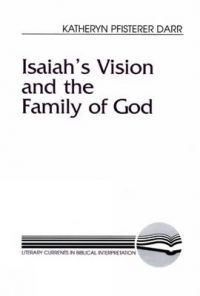 Isaiah's Vision and the Family of God: Book by Katheryn Pfisterer Darr Isaiah's Vision and the Family of God: Book by Katheryn Pfisterer Darr