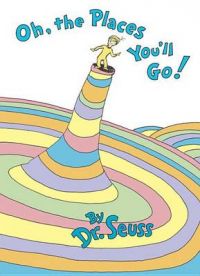 Oh, the Places You'LL Go!: Book by Dr. Seuss Oh, the Places You'LL Go!: Book by Dr. Seuss