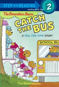 The Berenstain Bears Catch the Bus: Book by Jan Berenstain