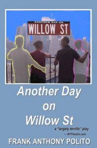Another Day on Willow St: A Play: Book by Frank Anthony Polito