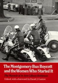 Montgomery Bus Boycott: Women Who Started It: Book by Jo Ann Gibson Robinson