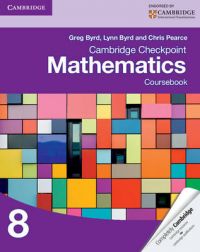 Cambridge Checkpoint Mathematics Coursebook 8: Book by Greg Byrd Cambridge Checkpoint Mathematics Coursebook 8: Book by Greg Byrd