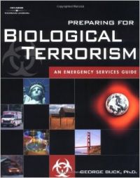 Preparing for Biological Terrorism : An Emergency Service Guide (English) 1st Edition: Book by George Buck Preparing for Biological Terrorism : An Emergency Service Guide (English) 1st Edition: Book by George Buck