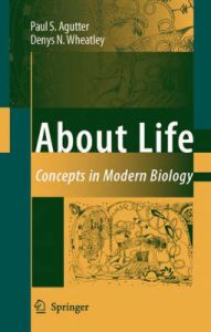 About Life: Concepts in Modern Biology: Book by Paul S. Agutter