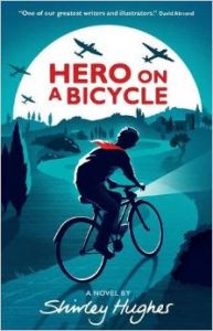 Hero on a Bicycle (P): Book by Shirley Hughes Hero on a Bicycle (P): Book by Shirley Hughes