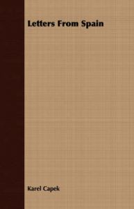 Letters From Spain: Book by Karel Capek Letters From Spain: Book by Karel Capek